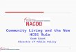 Community Living and the New HCBS Rule Esmé Grant Director of Public Policy 1