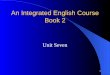 1 An Integrated English Course Book 2 Unit Seven