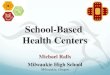 School-Based Health Centers Michael Ralls Milwaukie High School Milwaukie, Oregon