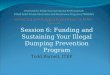 Session 6: Funding and Sustaining Your Illegal Dumping Prevention Program Addressing and Managing Illegal Dumps in Indian Country Todd Barnell, ITEP
