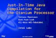 Www.intel.com/labs Just-In-Time Java Compilation for the Itanium Processor Tatiana Shpeisman Guei-Yuan Lueh Ali-Reza Adl-Tabatabai Intel Labs