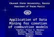 Application of Data Mining for creation of combustion models Teacher: Victor S. Abrukov Students: Pavel Ivanov, Dmitry Makarov, Alexey Sergeev Chuvash