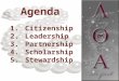 Icultural Greek Council Agenda 1.Citizenship 2.Leadership 3.Partnership 4.Scholarship 5.Stewardship