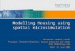 Modelling Housing using spatial microsimulation Presenter: Robert Tanton Position: Research Director, Social Inclusion and Small Area Modelling team Date: