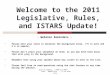 Dial-In Number: 1-888-713-3067 Code: 2089477414 - * 6 to mute line Welcome to the 2011 Legislative, Rules, and ISTARS Update! ~ Webinar Reminders ~  Please