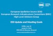 European Spallation Source (ESS) European Research Infrastructure Consortium (ERIC) High Level Advisory Group ESS Update and Meeting Goals CERN, July 15