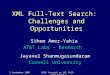2 September 2005VLDB Tutorial on XML Full-Text Search XML Full-Text Search: Challenges and Opportunities Jayavel Shanmugasundaram Cornell University Sihem