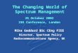 The Changing World of Spectrum Management 25 October 2002 IEE Conference, London Mike Goddard BSc CEng FIEE Director, Spectrum Policy Radiocommunications