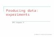 Producing data: experiments BPS chapter 9 © 2006 W. H. Freeman and Company