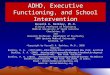 ADHD, Executive Functioning, and School Intervention Russell A. Barkley, Ph.D. Clinical Professor of Psychiatry Medical University of South Carolina Charleston,