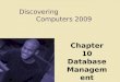Discovering Computers 2009 Chapter 10 Database Management
