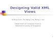1 Designing Valid XML Views Ya Bing Chen, Tok Wang Ling, Mong Li Lee Department of Computer Science National University of Singapore