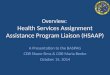 Overview: Health Services Assignment Assistance Program Liaison (HSAAP) A Presentation to the BASPAG CDR Shane Sims & CDR Maria Benke October 15, 2014