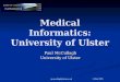 14 June 2005 pj.mccullagh@  Medical Informatics: University of Ulster Paul McCullagh University of Ulster