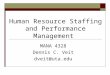 Human Resource Staffing and Performance Management MANA 4328 Dennis C. Veit dveit@uta.edu
