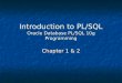 Introduction to PL/SQL Oracle Database PL/SQL 10g Programming Chapter 1 & 2
