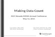 Making Data Count 2015 Nevada MGMA Annual Conference May 12, 2015 Erick Maddox, PMP, CPHIT HIE Director, HealthInsight Ellen DePrat, MSN, RN, NE, CPHQ