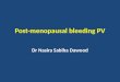 Post-menopausal bleeding PV Dr Nasira Sabiha Dawood