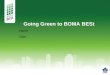 Going Green to BOMA BESt Name Date. BOMA The Building Owners and Managers Association (BOMA) of Canada is the voice of the Canadian commercial real estate