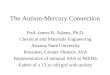The Autism-Mercury Connection Prof. James B. Adams, Ph.D. Chemical and Materials Engineering Arizona State University President, Greater Phoenix ASA Representative