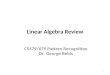Linear Algebra Review 1 CS479/679 Pattern Recognition Dr. George Bebis