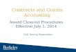 Contracts and Grants Accounting C&G Training Presentation Award Closeout Procedures Effective July 1, 2014