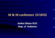M & M conference 10/18/02 Andrea Balazs M.D. Dept. of Pediatrics