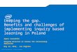Intel Confidential — Do Not Forward Leaping the gap. Benefits and challenges of implementing inquiry based learning in Poland Agata Łuczyńska Program Director