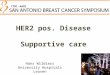 HER2 pos. Disease Supportive care Hans Wildiers University Hospitals Leuven