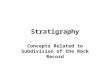 Stratigraphy Concepts Related to Subdivision of the Rock Record