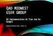 QAD MIDWEST USER GROUP EE Implementation On Time And On Budget Spring Conference 2014, Itasca, IL