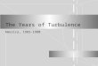 The Years of Turbulence America, 1965-1980. 2 Economic challenges By 1965, America was facing serious challenges in steel, automobile, and electronic