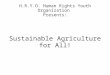 H.R.Y.O. Human Rights Youth Organization Presents: Sustainable Agriculture for All!