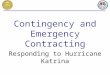 Contingency and Emergency Contracting Responding to Hurricane Katrina