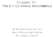 Chapter 30: The Conservative Ascendancy AP United States History West Blocton High School Mr. Logan Greene