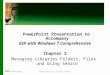 With Windows 7 Comprehensive© 2011 Pearson Education, Inc. Publishing as Prentice Hall1 PowerPoint Presentation to Accompany GO! with Windows 7 Comprehensive