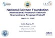 National Science Foundation International Research Network Connections Program Kickoff Julio Ibarra, PI Heidi Alvarez, Co-PI Chip Cox, Co-PI John Silvester,