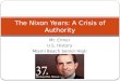 Mr. Ermer U.S. History Miami Beach Senior High The Nixon Years: A Crisis of Authority