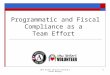 Programmatic and Fiscal Compliance as a Team Effort 2014 Project Director Training & Annual Meeting1