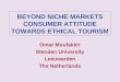 BEYOND NICHE MARKETS CONSUMER ATTITUDE TOWARDS ETHICAL TOURISM Omar Moufakkir Stenden University Leeuwarden The Netherlands
