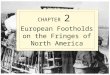 ©2006 PEARSON EDUCATION, INC. Publishing as Longman Publishers 1600–1660 CREATED EQUAL JONES  WOOD  MAY  BORSTELMANN  RUIZ CHAPTER 2 European Footholds