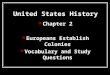 United States History Chapter 2 Europeans Establish Colonies Vocabulary and Study Questions
