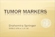 Drahomíra Springer ÚKBLD VFN a 1.LF UK.  Tumor cell markers (biological markers) are substances produced by cancer cells or that are found on plasma