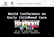World Conference on Early Childhood Care and Education WC ECCE 27 to 29 September 2010 Moscow, Russian Federation