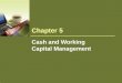 All Rights Reserved Ch. 5: 1 Financial Management © Oxford Fajar Sdn. Bhd. (008974-T) 2010 Chapter 5 Cash and Working Capital Management