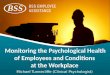 Monitoring the Psychological Health of Employees and Conditions at the Workplace Michael Tunnecliffe (Clinical Psychologist)