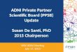 ADNI Private Partner Scientific Board (PPSB) Update Susan De Santi, PhD 2015 Chairperson WW ADNI Meeting July 17, 2015