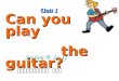 Unit 1 Can you play the guitar? the guitar? Section B 1a-1f 宁强县燕子砭初级中学 余红敏