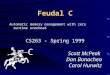 Feudal C Automatic memory management with zero runtime overhead CS263 - Spring 1999 Scott McPeak Dan Bonachea Carol Hurwitz C