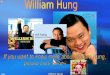 30/1 William Hung 30/1 Name: William Hung (Hung Hang Cheung) Nicknames: Hong Kong Ricky Martin, Leader Hung, Hung himself etc. Sex: Male Age: 20 Languages: